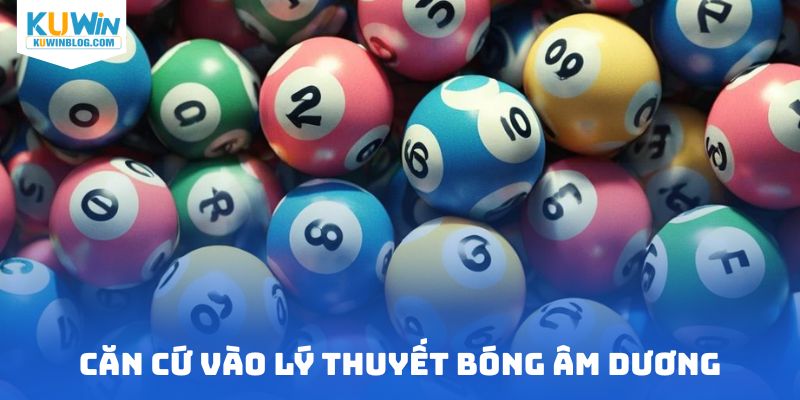 Căn cứ vào lý thuyết bóng âm dương