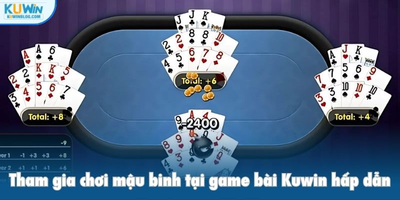 Tham gia chơi mậu binh tại game bài Kuwin hấp dẫn, kịch tính