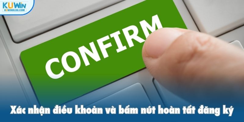 Xác nhận điều khoản và bấm nút hoàn tất đăng ký