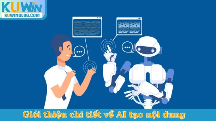 Giới thiệu chi tiết về AI tạo nội dung